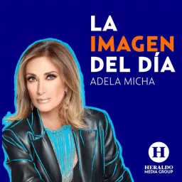 Adela Micha y la imagen del día Podcast artwork