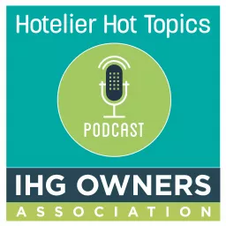 Hoteliers Hot Topics Podcast artwork