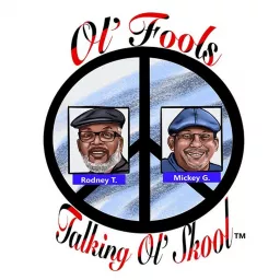 Ol' Fools Talking Ol' Skool Podcast artwork