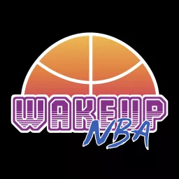 Wake up NBA Podcast artwork