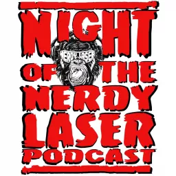 Night Of The Nerdy Laser Podcast artwork