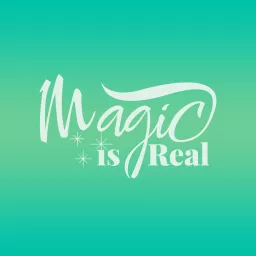 MAGIC IS REAL Podcast artwork