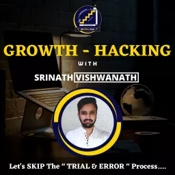 Growth Hacking With Srinath Vishwanath Podcast artwork
