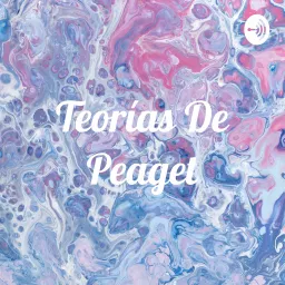 Teorías De Peaget Podcast artwork