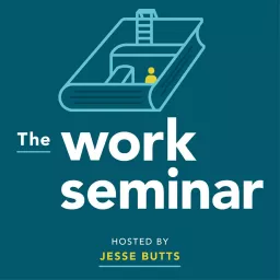The Work Seminar Podcast artwork