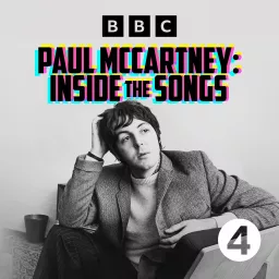 Paul McCartney: Inside the Songs Podcast artwork