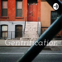 Gentrification Podcast artwork