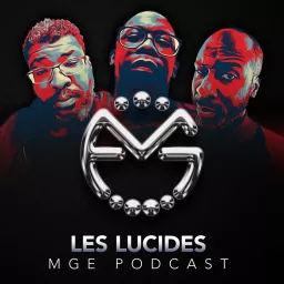 Les Lucides (MGE Podcast) Marvel, DC, Starwars and Geek Culture in general.