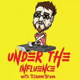 Under the Influence with DJJonniBravo Podcast artwork