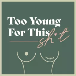 Too Young For This Shit | AYA Breast Cancer Podcast artwork