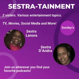 Sestra-tainment Podcast artwork