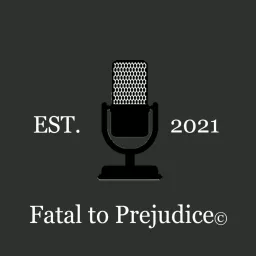 Fatal to Prejudice