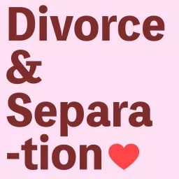 The Divorce and Separation Podcast artwork