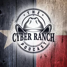 The Cyber Ranch Podcast