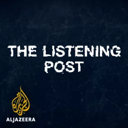 The Listening Post Podcast artwork