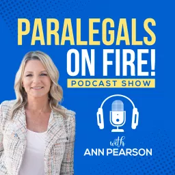 Paralegals on Fire! with Ann Pearson Podcast artwork