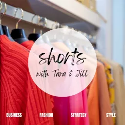 Shorts with Tara and Jill: Business and Fashion