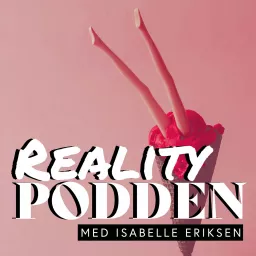 Realitypodden med Isabelle Eriksen & Erik Sæter Podcast artwork