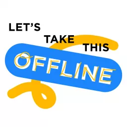 Let's Take This Offline