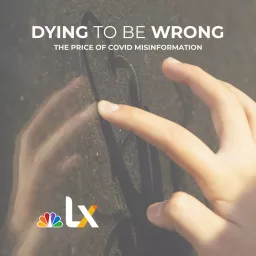 Dying to Be Wrong: The Price of COVID Misinformation Podcast artwork