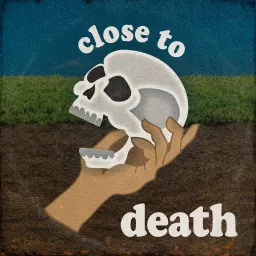 Close to Death Podcast artwork