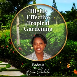 Highly Effective Tropical Gardening Podcast artwork