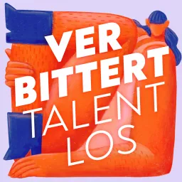 VERBITTERT TALENTLOS