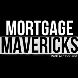 Mortgage Mavericks Podcast artwork