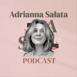 Adrianna Sałata Podcast artwork