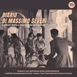 Diario di Massimo Severi. I giorni della Liberazione di Cesena. Podcast artwork