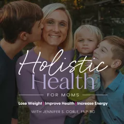 Holistic Health for Moms-Boost Energy Naturally, Meal Planning, Weight Loss, Hormone Imbalance, Bloating