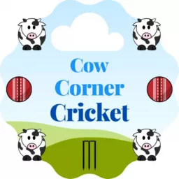 Cow Corner Cricket Cast Podcast artwork