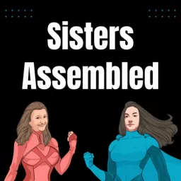 Sisters Assembled: A Marvel Theory Podcast artwork
