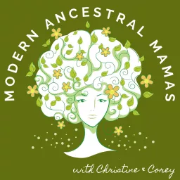 The Modern Ancestral Mamas Podcast artwork