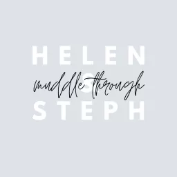 Helen and Steph Muddle Through