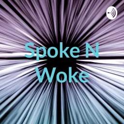 Spoke N Woke Podcast artwork