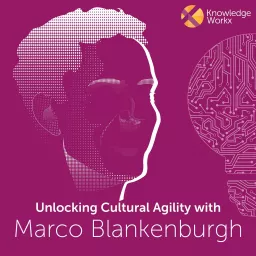Unlocking Cultural Agility with Marco Blankenburgh Podcast artwork