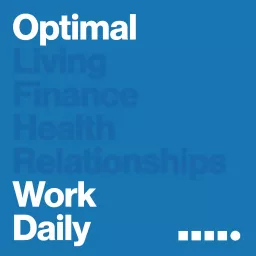 Optimal Work Daily Podcast artwork
