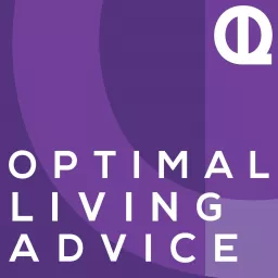 Optimal Living Advice Podcast artwork