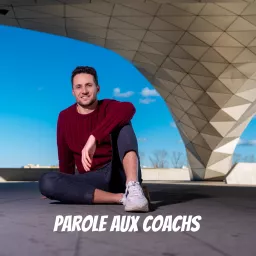 Parole aux coachs : le podcast des coachs sportif ! artwork