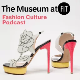 The Museum at FIT Fashion Culture Podcast artwork