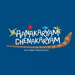 Aanakaryam Chenakaryam Podcast artwork