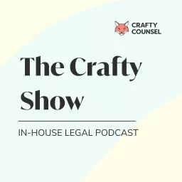 The Crafty Show - Crafty Counsel's in-house legal podcast artwork