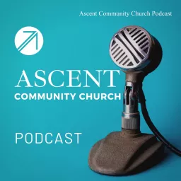Ascent Community Church Podcast artwork