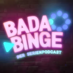 Bada Binge - Der Serien-Podcast artwork