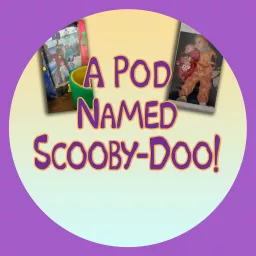 A Pod Named Scooby-Doo Podcast artwork