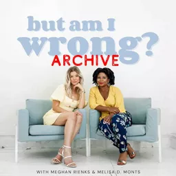 But Am I Wrong? Podcast artwork