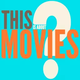This Is About Movies? Podcast artwork