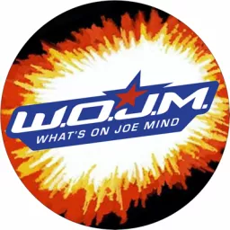 WOJM: What’s On Joe Mind? Podcast artwork