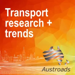 Austroads: Transport Research and Trends Podcast artwork